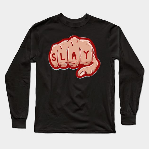 Slay Eryday Long Sleeve T-Shirt by bigbadrobot